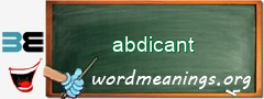 WordMeaning blackboard for abdicant